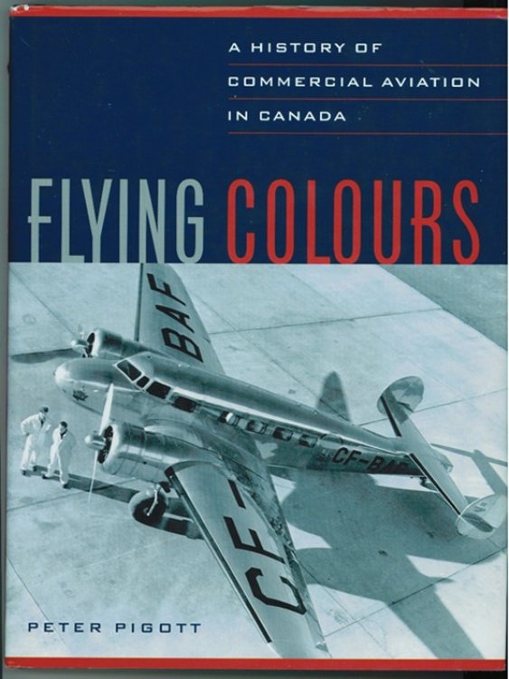 Flying Colours; A History of Commercial Aviation in Canada