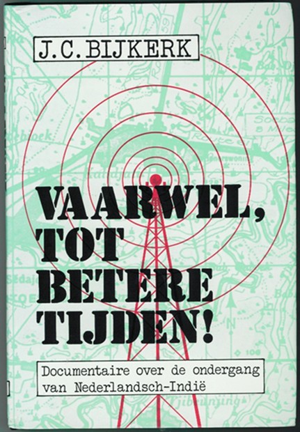 Vaarwel, Tot Betere Tijden!; Documentaire over de ondergang van Nederlands-Indi