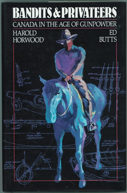 BANDITS AND PRIVATEERS; Canada in the Age of Gunpowder;