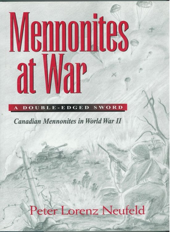 Image for Mennonites at War; A double-edged sword : Canadian Mennonites in World War Two Mennonites at War; A double-edged sword : Canadian Mennonites in World War Two