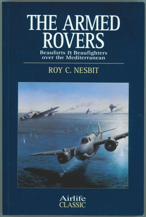 Image for The Armed Rovers; Beauforts & Beaufighters over the Mediterranean The Armed Rovers; Beauforts & Beaufighters over the Mediterranean