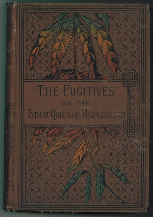 Image for The Fugitives or The Tyrant Queen of Madagascar The Fugitives or The Tyrant Queen of Madagascar