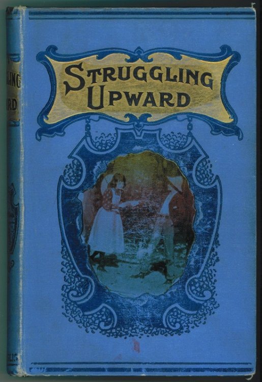 Image for Struggling Upwards ; A Tale of the Goldfields Struggling Upwards ; A Tale of the Goldfields