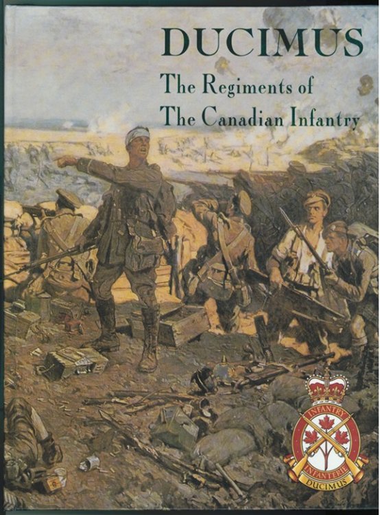 Ducimus ; The Regiments of the Canadian Infantry