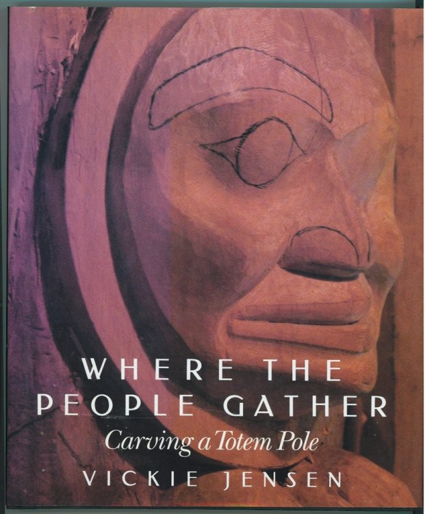 Where the People Gather; Carving a Totem Pole