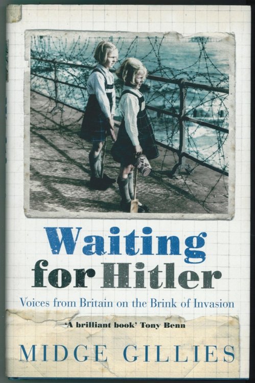 Waiting for Hitler ;; Voices from Britain on the Brink of Invasion