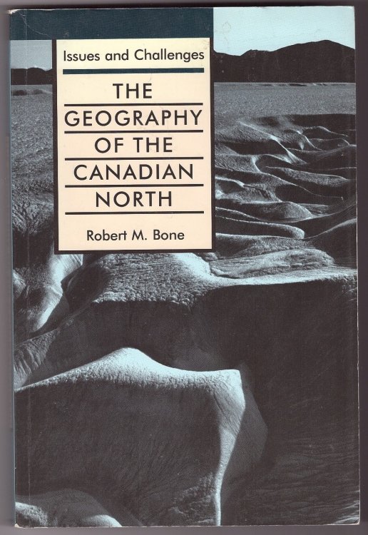 The Geography of the Canadian North; Issues and Challenges