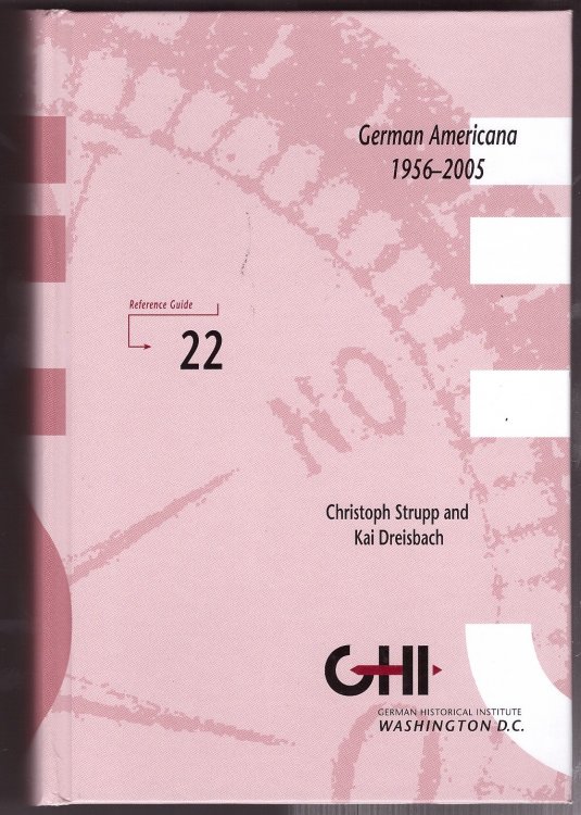 Image for German Americana 1956-2005; A Comprehensive Bibliography of German, Austrian, and Swiss Books and Dissertations on the United States German Americana 1956-2005; A Comprehensive Bibliography of German, Austrian, and Swiss Books and Dissertations on the United States
