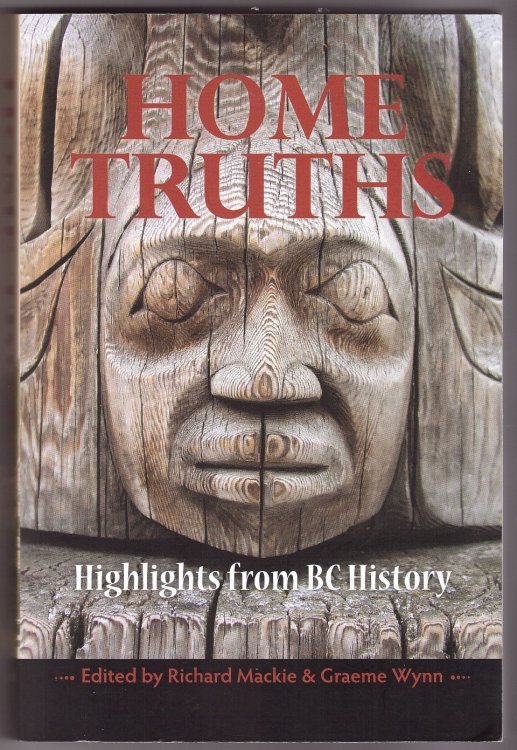 Image for Home Truths Highlights from BC History Home Truths Highlights from BC History