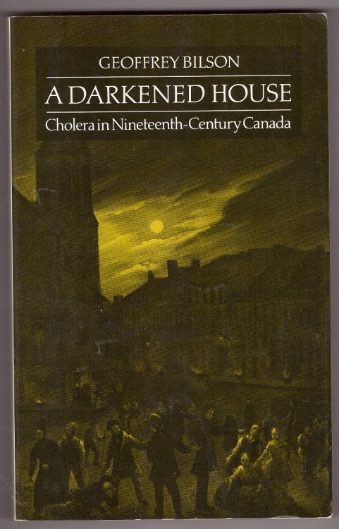 Darkened House Cholera in Nineteenth Century Canada : 1832-1871