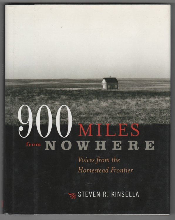 900 Miles from Nowhere; Voices from the Homestead Frontier