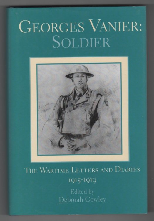 Georges Vanier; Soldier: The Wartime Letters and Diaries, 1915-1919