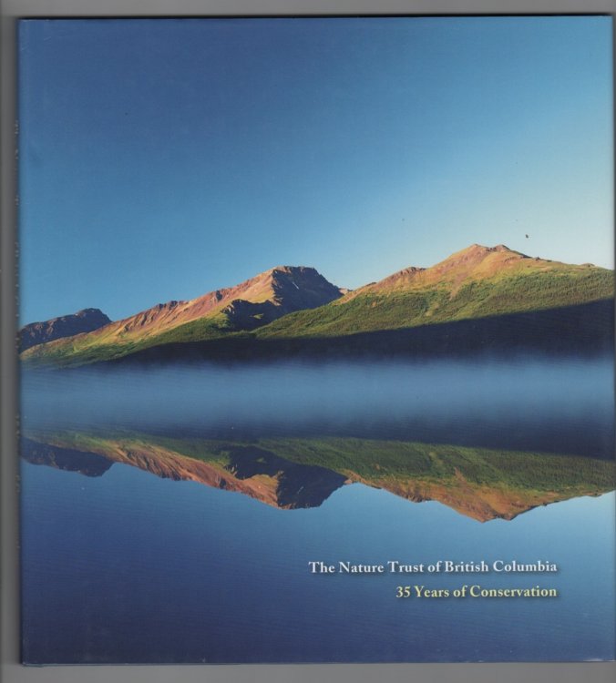 The Nature Trust of British Columbia; 35 Years of Conservation