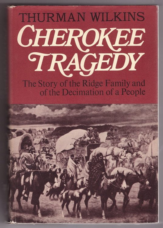 Cherokee Tragedy; The Story of the Ridge Family and the Decimation of a People