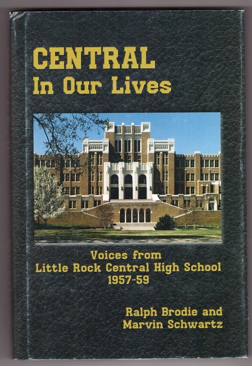 Central in Our Lives; Voices from Little Rock Central High School 1957-1959