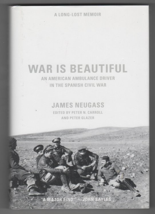 War Is Beautiful; An American Ambulance Driver in the Spanish Civil War