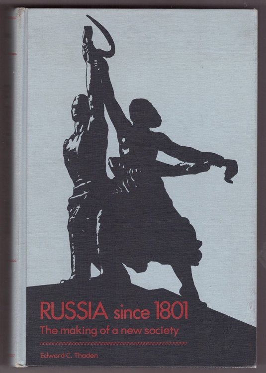 Russia Since 1801; The Making of a New Society