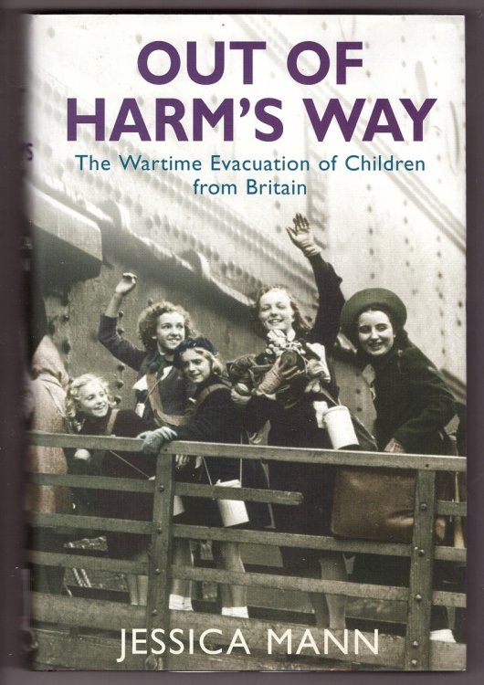 Out of Harm's Way; The Wartime Evacuation of Children from Britain