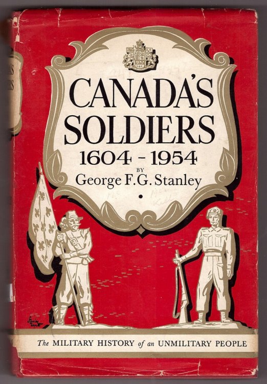 Canada's Soldiers 1604 - 1954; The Military History of an Unmilitary People