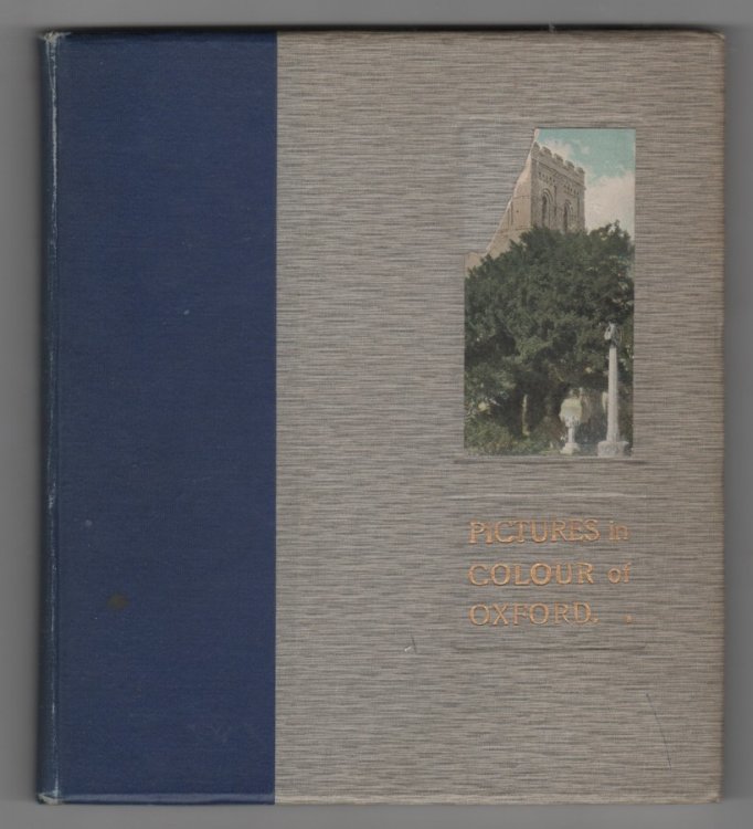 Pictures in Colour of Oxford; With its University and Colleges