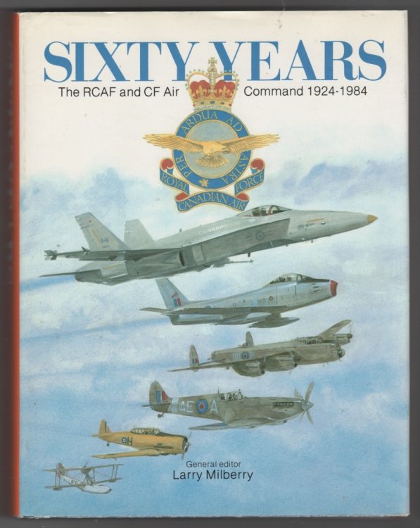 Sixty Years; The RCAF and CF Air Command 1924-1984