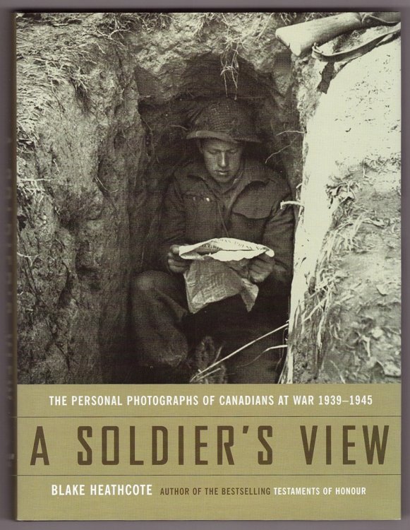 Image for A Soldiers View The Personal Photographs of Canadians at War 1939-1945 A Soldiers View The Personal Photographs of Canadians at War 1939-1945