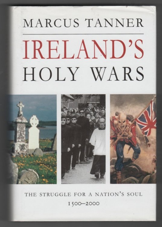 Ireland's Holy Wars; The Struggle for a Nation's Soul, 1500-2000