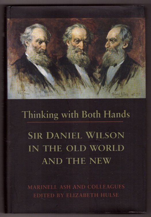 Thinking with Both Hands;; Sir Daniel Wilson in the Old World and the New