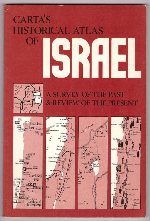 Carta's Historical Atlas of Israel; A survey of the past & review of the present