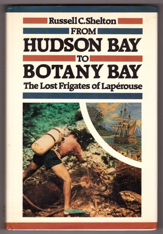 From Hudson Bay to Botany Bay;; The Lost Frigates of Laperouse