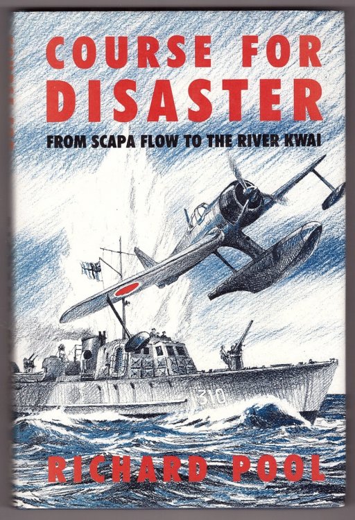 Course for Disaster; From Scapa Flow to the River Kwai