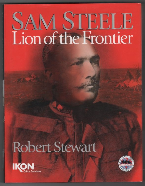 Sam Steele; Lion of the Frontier