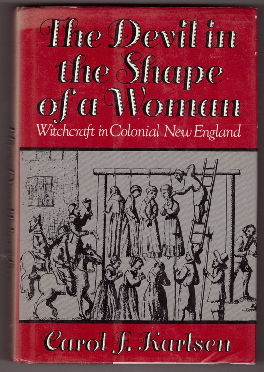 The Devil in the Shape of a Woman; Witchcraft in Colonial New England