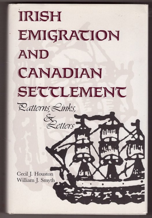 Irish Emigration and Canadian Settlement; Patterns, Link, and Letters