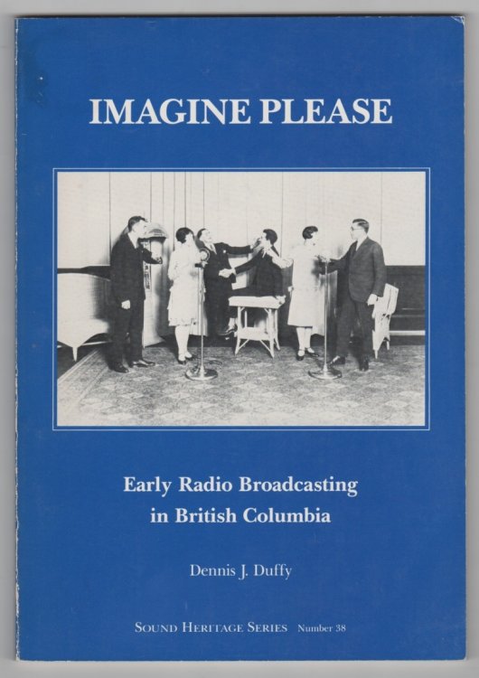 Imagine Please; Early radio broadcasting in British Columbia