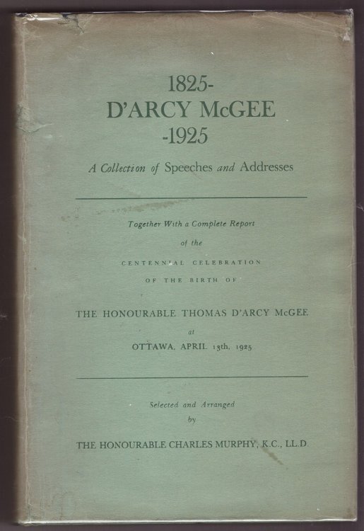 1825 - D'Arcy McGee - 1925; A Collection of Speeches and Addresses