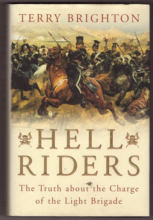 Hell Riders; The Truth About the Charge of the Light Brigade