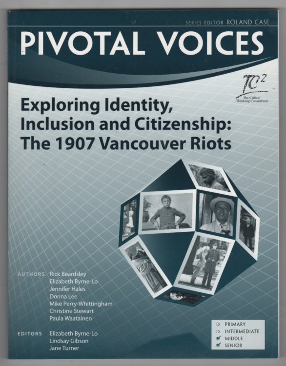 Pivotal Voices; Exploring Identity, Inclusion and Citizenship: The 1907 Vancouver Riots