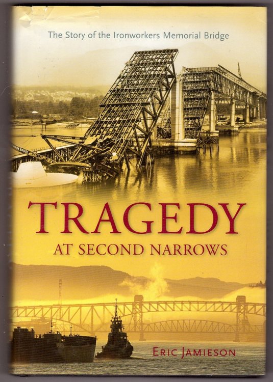 Tragedy at Second Narrows; The Story of the Ironworkers Memorial Bridge