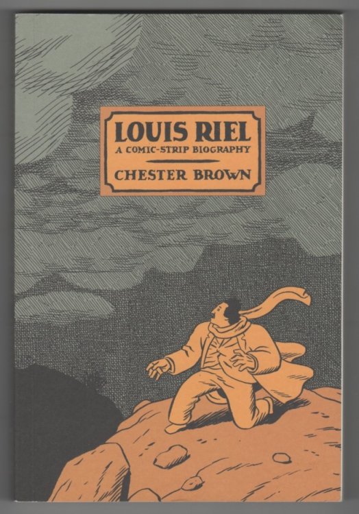Louis Riel; A Comic-Strip Biography