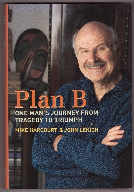 Plan B; One Man's Journey from Tragedy to Triumph