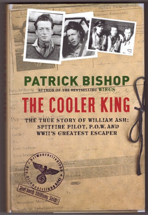 The Cooler King; The True Story of William Ash - the Greatest Escaper of World War II