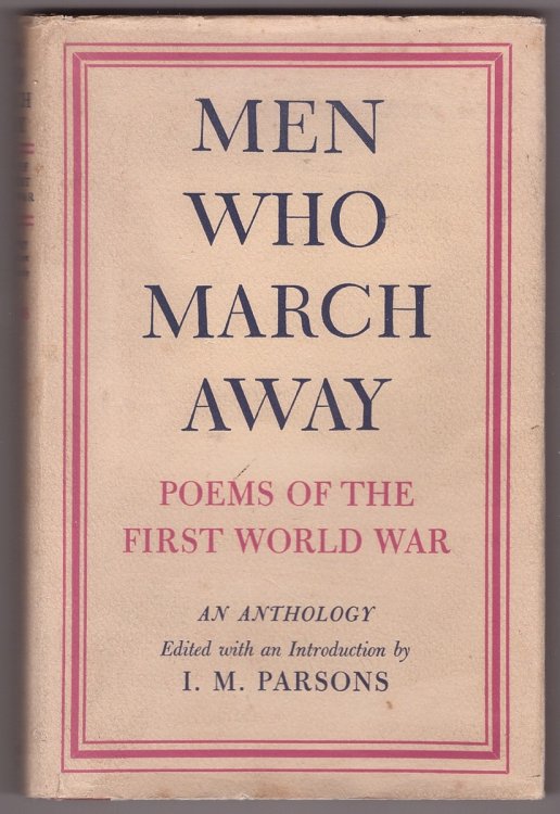 Men Who March Away; Poems of the First World War