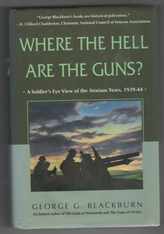 Where the Hell Are the Guns ; A Soldier's View of the Anxious Years, 1939-44