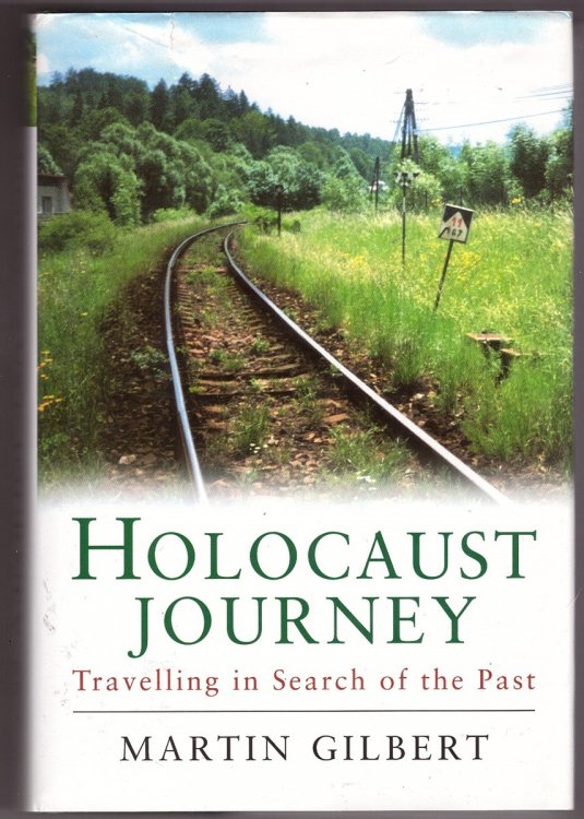 Holocaust Journey; Travelling in Search of the Past