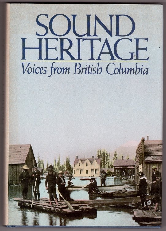 Sound Heritage; Voices from British Columbia