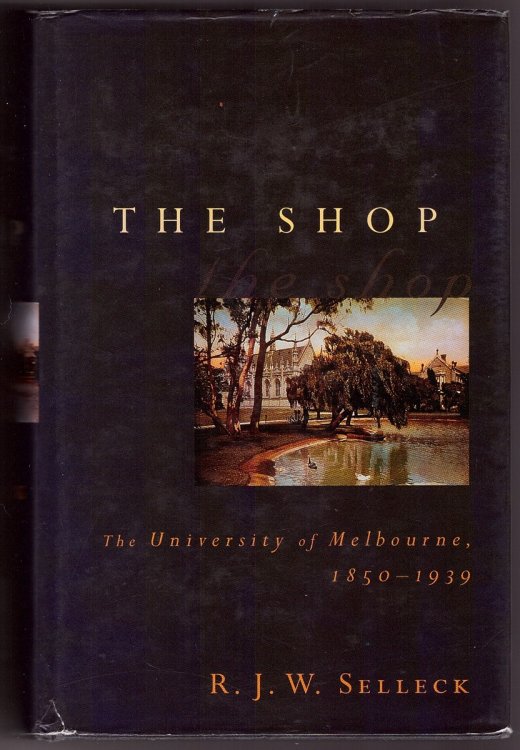 Image for The Shop The University of Melbourne, 1850-1959 The Shop The University of Melbourne, 1850-1959