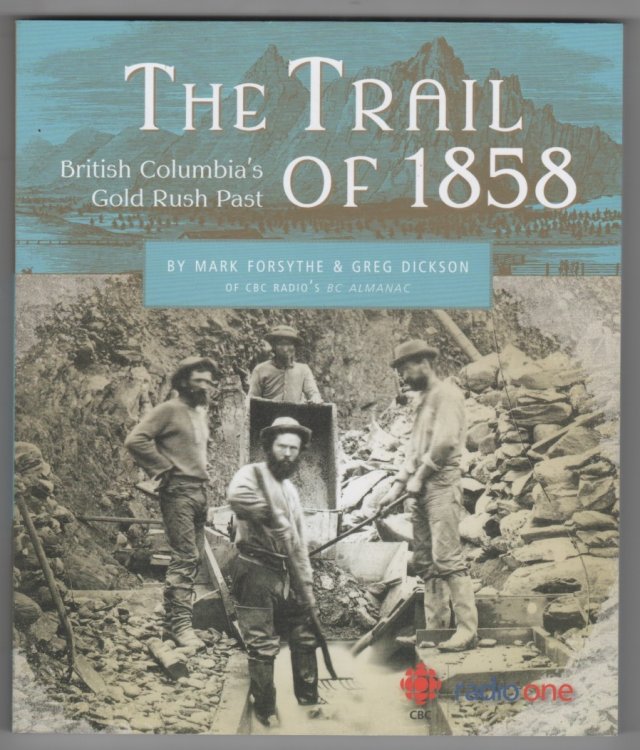 Image for The Trail of 1858; British Columbia's Gold Rush Past The Trail of 1858; British Columbia's Gold Rush Past