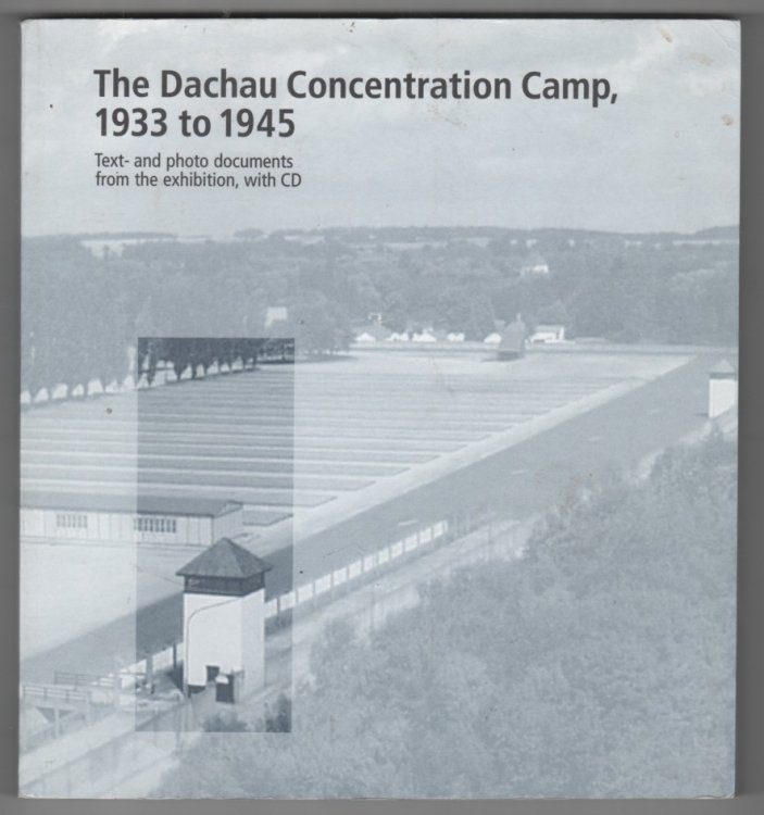 Image for The Dachau Concentration Camp, 1933 to 1945 The Dachau Concentration Camp, 1933 to 1945