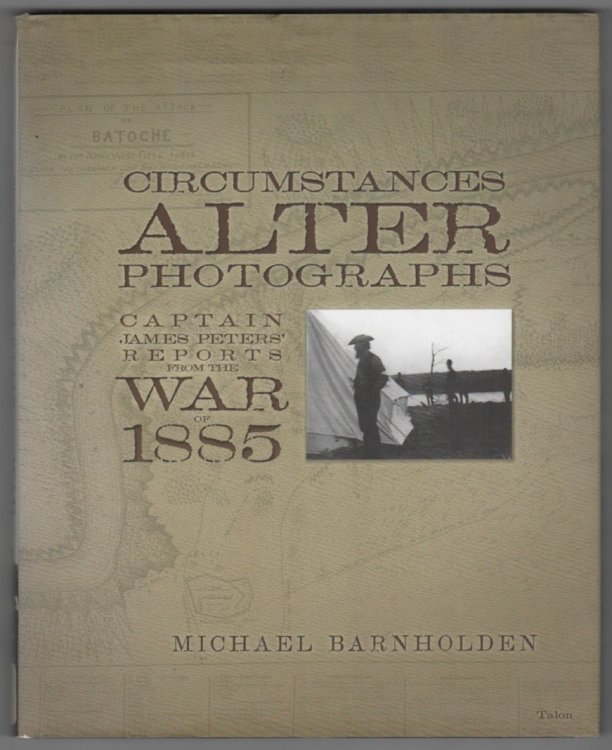 Image for Circumstances Alter Photographs; Captain James Peters' Reports from the War of 1885 Circumstances Alter Photographs; Captain James Peters' Reports from the War of 1885